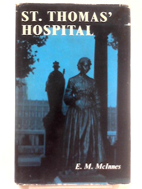 St.Thomas' Hospital By E.M. McInnes