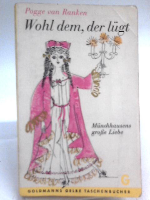 Wohl Dem, Der Lugt By Pogge van Ranken