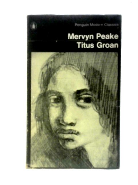 Titus Groan (Modern Classics) By Mervyn Peake