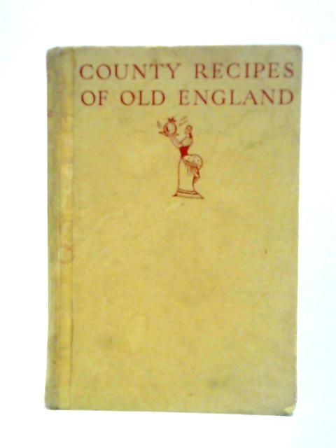 County Recipes of Old England von Helen Edden (ed.)