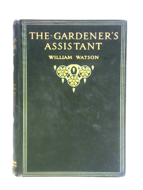 The Gardener's Assistant Volume I By William Watson (ed.)