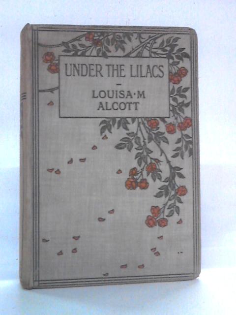 Under the Lilacs von Louisa M. Alcott