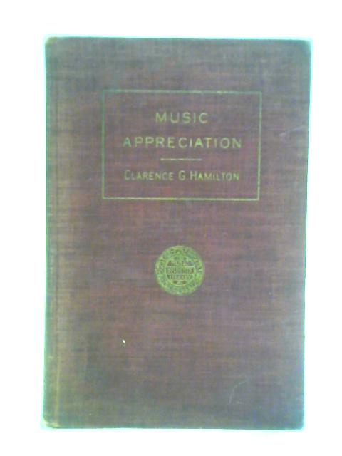 Music Appreciation By Clarence G. Hamilton