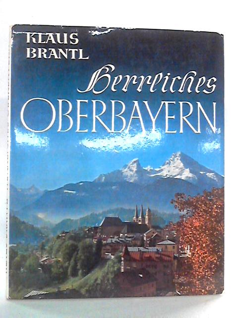 Herrliches Oberbayern von Klaus Brantl