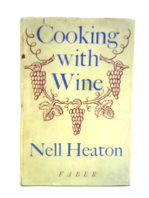 Cooking with Wine By Nell Heaton