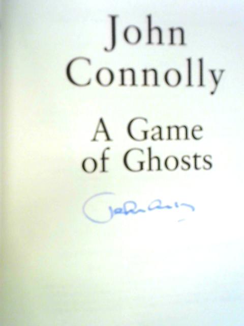 A Game of Ghosts: A Charlie Parker Thriller By John Connolly