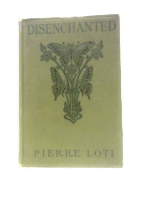 Disenchanted von Pierre Loti