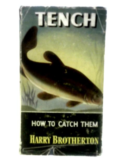 Tench How to Catch Them von Harry Brotherton