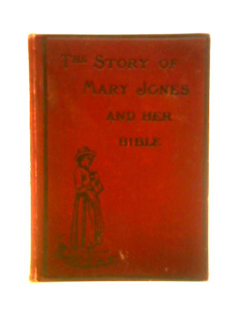 The Story of Mary Jones and Her Bible von M. E. R.