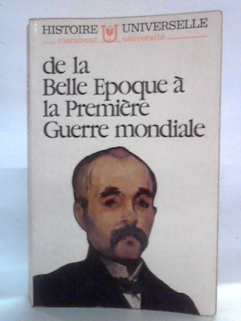 De la Belle Epoque A la Premiere Guerre Mondiale By Carl Grimberg, Ragnar Svanstrom