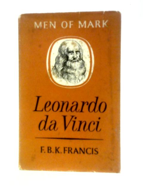 Leonardo Da Vinci von F. B. K. Francis