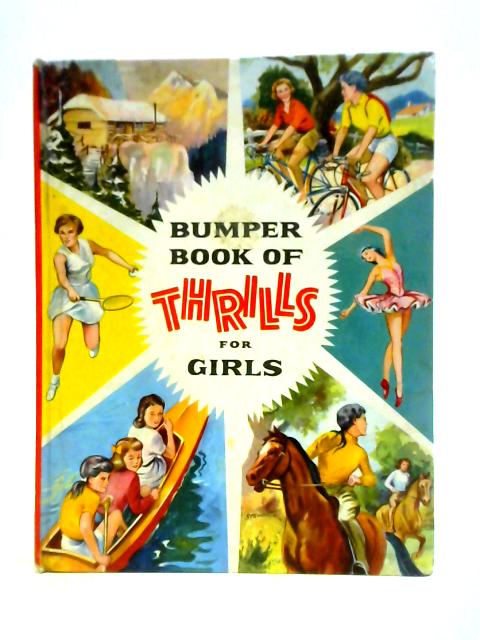 Bumper Book of Thrills For Girls By Various