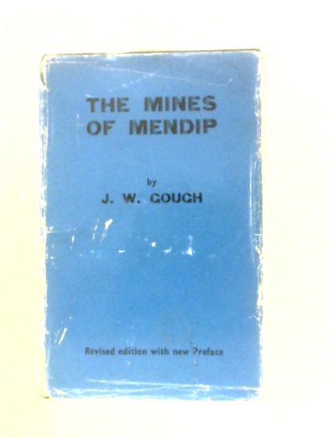 The Mines of Mendip By J.W.Gough