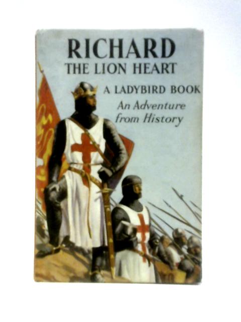 Richard the Lion Heart By L.Du Garde Peach John Kenney (Illus.)