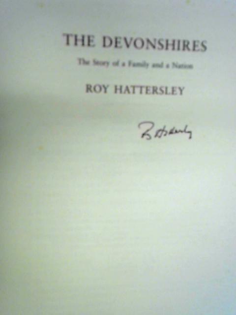 The Devonshires: The Story of a Family and a Nation von Roy Hattersley