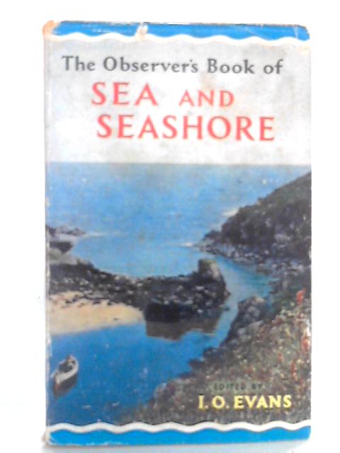 The Observer's Book of Sea & Seashore von I.O.Evans Ed.