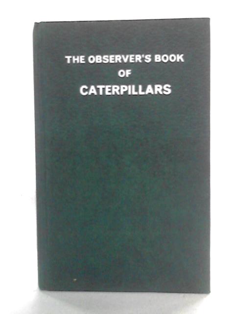 The Observer's Book of Caterpillars By David J. Carter