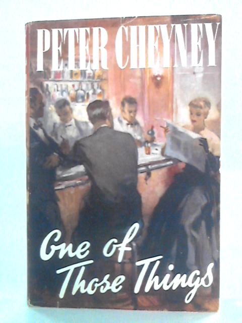 One of Those Things By Peter Cheyney