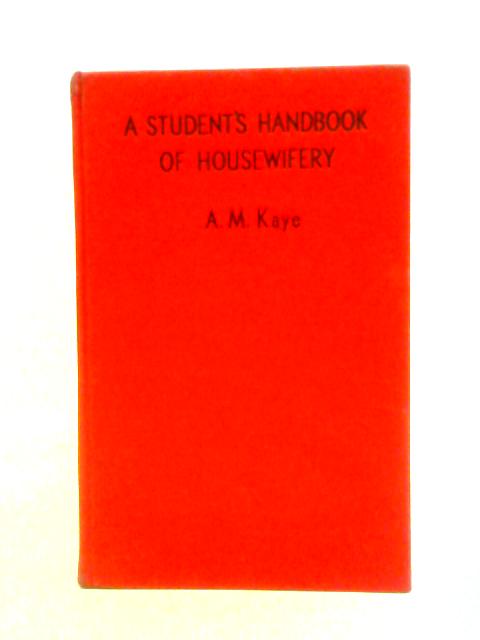 A Student's Handbook of Housewifery By A. Margaret Kaye