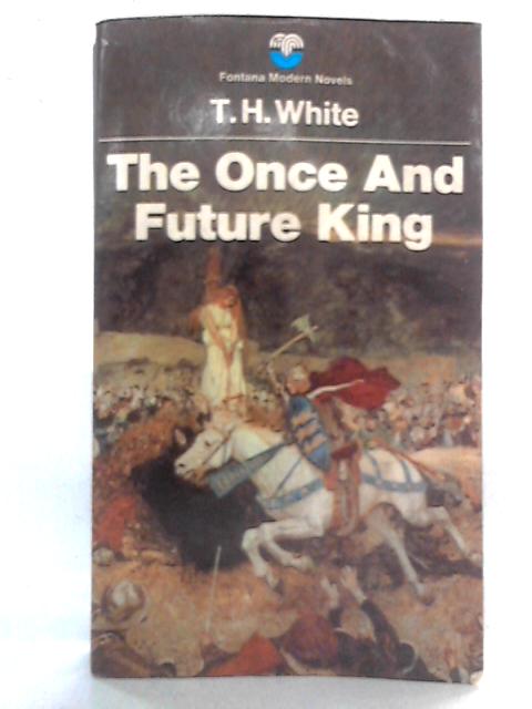 The Once and Future King By T.H. White