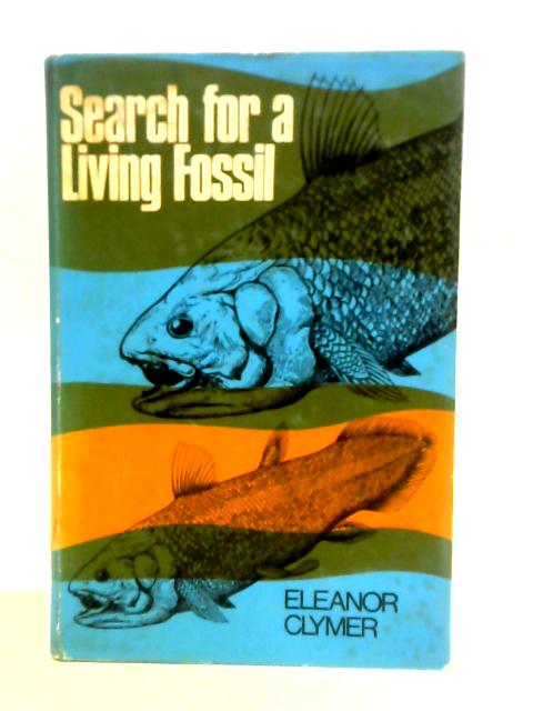 Search for a Living Fossil. The Story of the Coelacanth von Eleanor Clymer