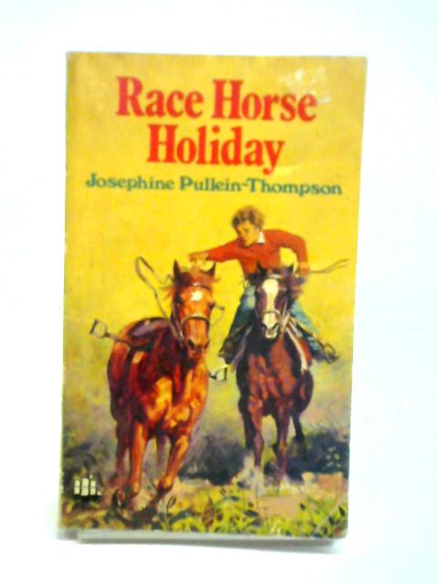 Race Horse Holiday By Josephine Pullein-Thompson