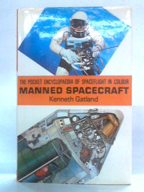 Pocket Encyclopaedia of Space Flight: Manned Spacecraft von Kenneth Gatland