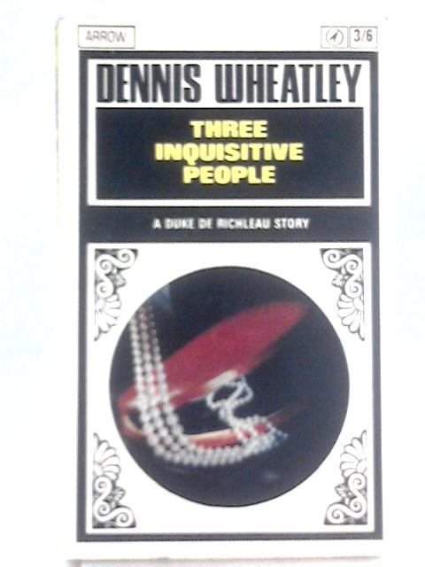 Three Inquisitive People von Dennis Wheatley