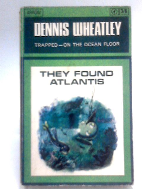 They Found Atlantis By Dennis Wheatley