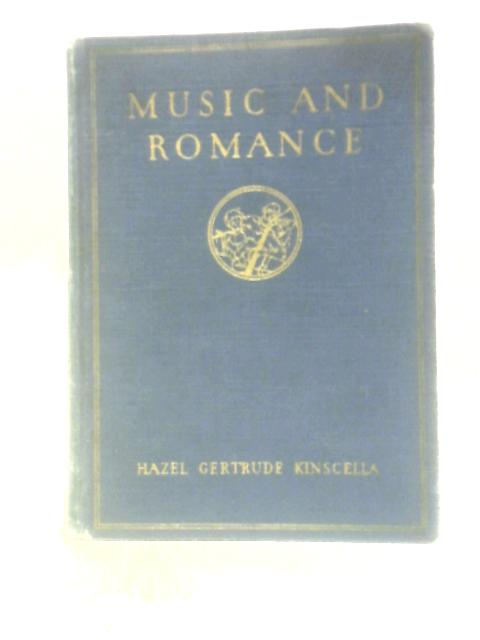 Music and Romance. A Course of Study in Music Appreciation von Hazel Gertrude Kinscella