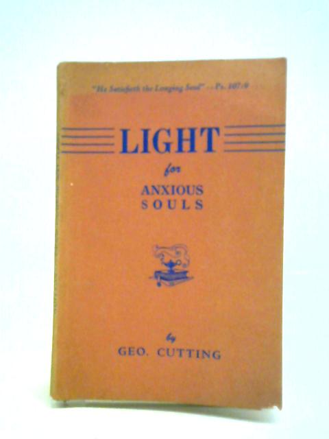 Light for Anxious Souls By Geo. Cutting