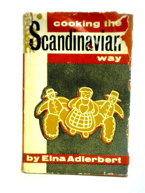 Cooking the Scandinavian Way von Elna Adlerbert