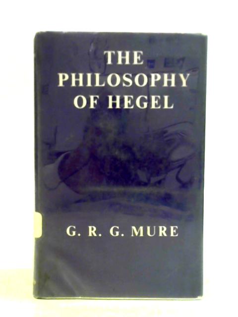 The Philosophy of Hegel von G. R. G. Mure