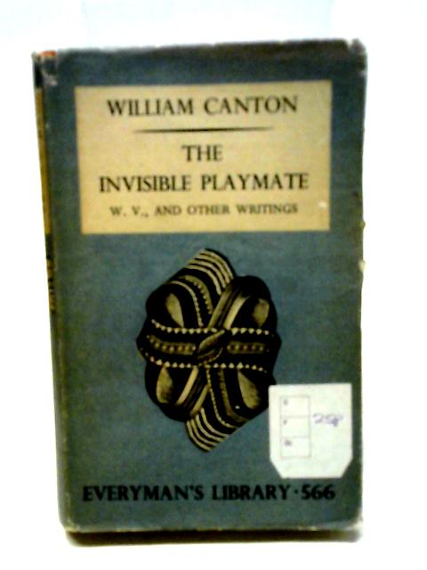 The Invisible Playmate W.V. Her Book in Memory of W.V. Etc von William Canton