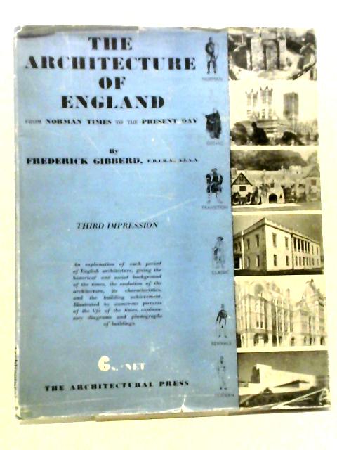 The Architecture of England: From Norman Times to the Present Day von Frederick Gibberd