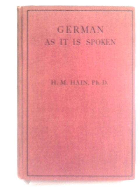 German As It Is Spoken-deutsche Umgangssprache. A Stay On The Rhine Described In The Form Of Conversations. With Plates By Heinrich Maria Hain