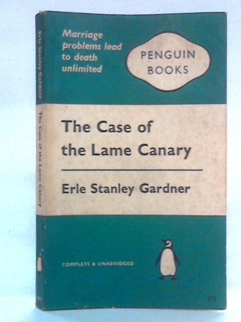 The Case of the Lame Canary von Erle Stanley Gardner