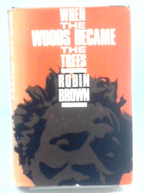 When The Woods Became The Trees By Robin Brown