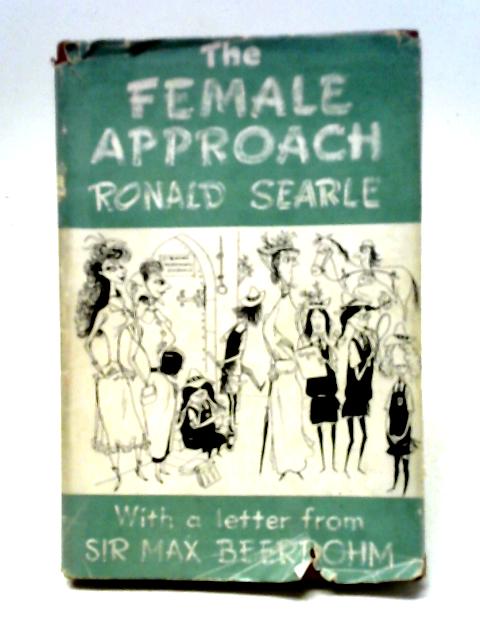 The Female Approach: With Masculine Sidelights. By Ronald Searle