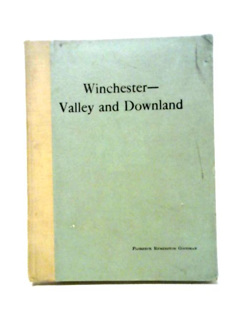 Winchester - Valley and Downland By Florence R. Goodman