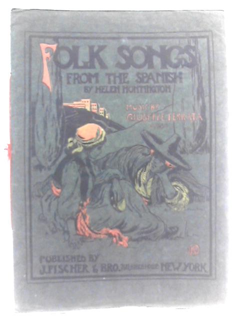 Folk Songs From the Spanish von Helen Huntington, Giuseppe Ferrata