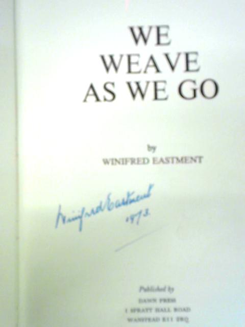 We Weave As We Go von Winifred Eastment