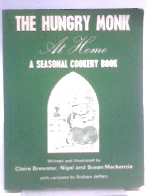 The Hungry Monk at Home a Seasonal Cookery Book By Claire Brewster