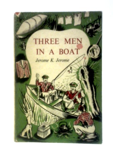 Three Men in a Boat By Jerome K. Jerome