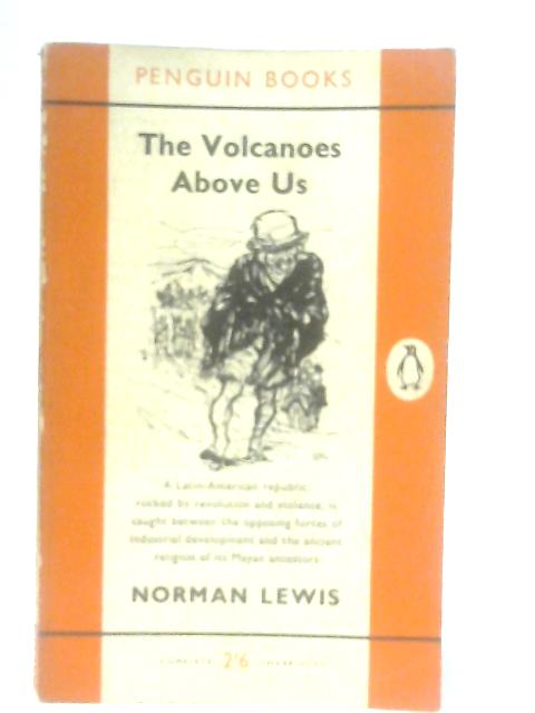 The Volcanoes Above Us von Norman Lewis