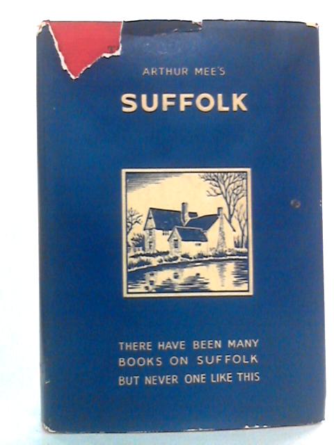 Suffolk (The King's England) By Arthur Mee Ed.