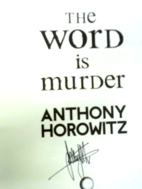 The Word Is Murder By Anthony Horowitz