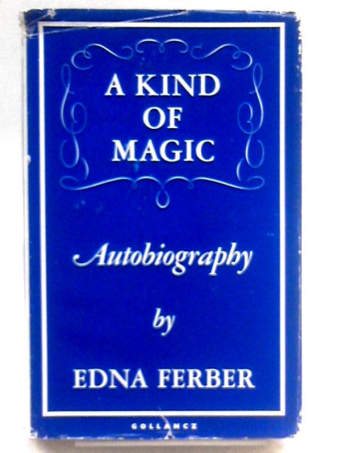 A Kind of Magic By Edna Ferber