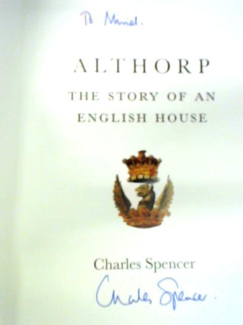 Althorp: The Story of an English House By Charles Spencer