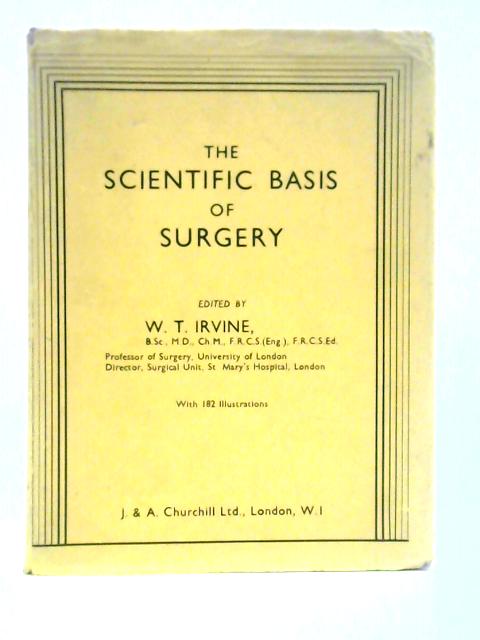 The Scientific Basis of Surgery von W. T. Irvine (ed.)